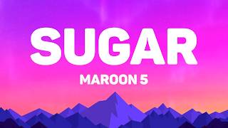 Download lagu Maroon 5 - Sugar (Lyrics) mp3