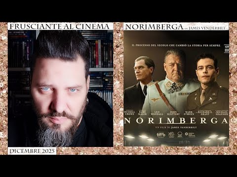 Frusciante al Cinema: Norimberga (2025) di James Vanderbilt - Dicembre 2025