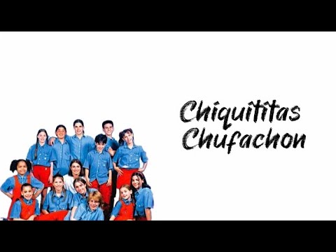 Chiquititas 1997 - chufachon (letra)