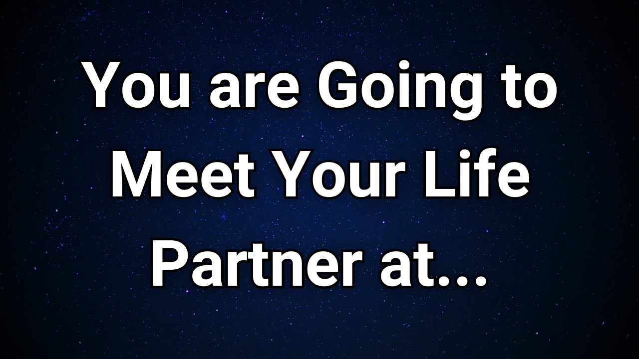 Angels say You will Meet the Love of Your Life at...|  Angel Message