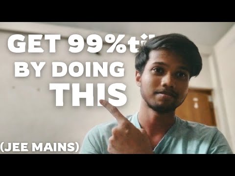 The Most Important thing to get 99%ile in JEE MAINS April Attempt.