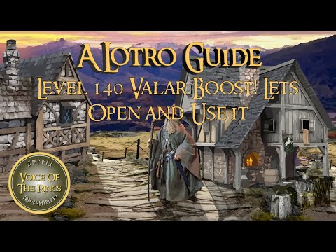 Level 140 Valar Boost The Lord of the Rings Online Let's Open and Use it | A LOTRO Guide.