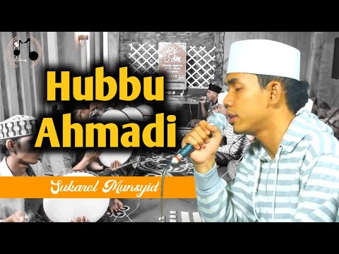 HUBBU AHMADI - SUKAROL MUNSYID