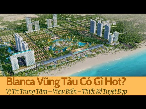 Blanca Vũng Tàu Có Gì Hot? Vị Trí Trung Tâm – View Biển – Thiết Kế Tuyệt Đẹp
