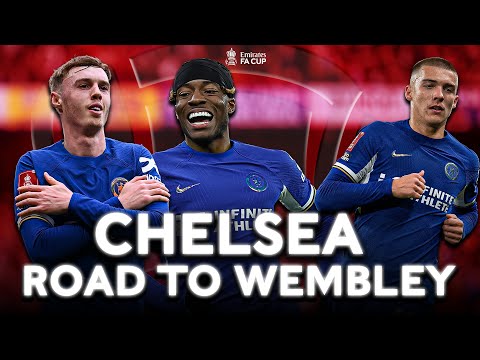 Chelsea  ●  Road to Wembley  ● | Emirates FA Cup 2023-24