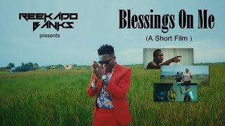 Reekado Banks Presents: Blessings On Me ( A Short Film )