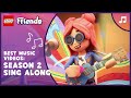 BEST Season 2 LEGO Friends Sing Along Songs Top Hits Compilation LEGO Friends The Next Chapter
