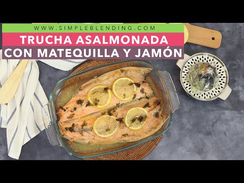 TRUCHA ASALMONADA CON MANTEQUILLA Y LIMÓN | Receta de trucha con limón | Trucha asalmonada al horno