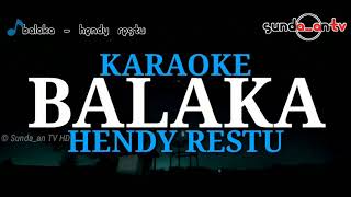 Download lagu [ KARAOKE ] BALAKA - HENDY RESTU | DOWNLOAD MP3 mp3