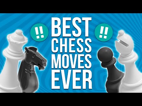 The 10 Greatest Chess Moves Of All Time