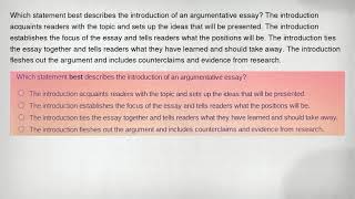 Which statement best describes the introduction of an argumentative essay The introduction acquaint