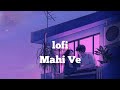 Mahi Ve Bengali Lofi Song Bengali Lofi Song Lofi Lofi Bengali Song
