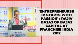 'Entrepreneurship starts with Passion' : Rajiv Bajaj of Bajaj Capital at Franchise India 2012 image