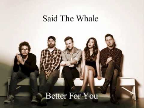Better For You~Said The Whale