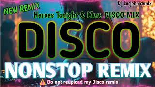 Download lagu NEW 🔥 DISCO NONSTOP REMIX | Heroes Tonight & More DISCO MIX - Dj Lerjohn remix  mp3