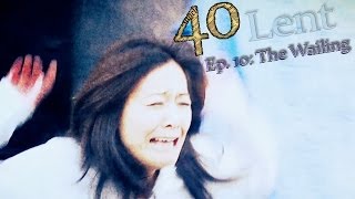 "40" - Episode 10: The Wailing