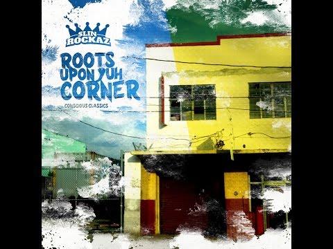 Roots Upon Yuh Corner (Conscious Classics Roots REGGAE MIX) by Slin Rockaz Sound [2017]