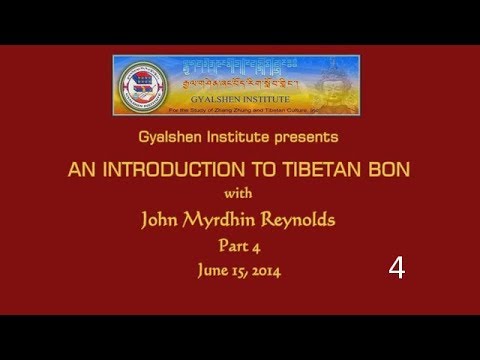 An Introduction to Tibetan Bon with John Myrdhin Reynolds 4-5