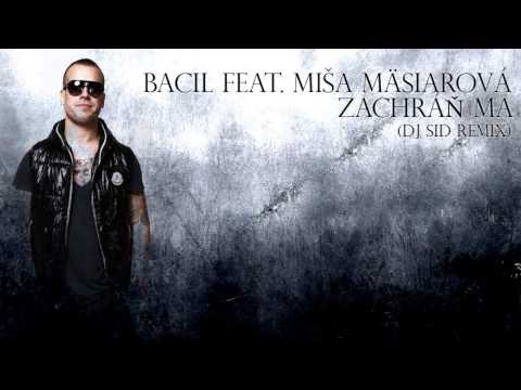 BACIL feat. Miša Mäsiarová - Zachráň ma ( DJ SID Remix )