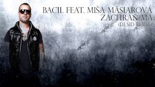 Video Bacil feat. Miša Mäsiarová - Zachráň ma (DJ SID REMIX)