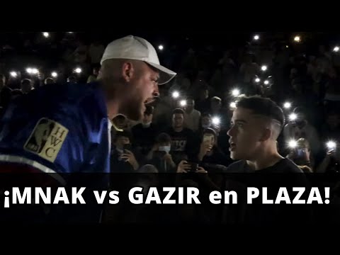 ¡GAZIR vs MNAK en PLAZA!