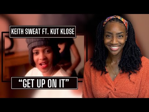 Keith Sweat feat. Kut Klose - Get Up On It   | REACTION 🔥🔥🔥