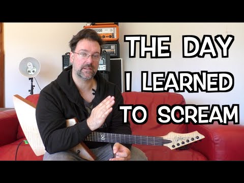 The Day I Learned To Scream - My vocal journey