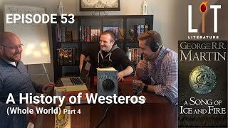 Episode 54 of Lit Literature Talking the entire world of A Song of Ice and Fire by George R R Martin with our Westeros Historian Mich of the Rye