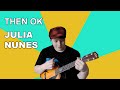 Then OK - Julia Nunes (Ukulele Cover) 