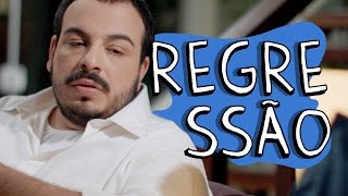 REGRESSÃO