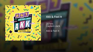 257ers feat. captain jack - akk & feel it lyrics 017212220