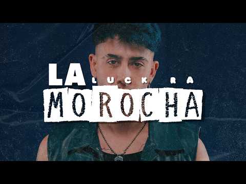 Luck Ra, BM - LA MOROCHA [Letra]