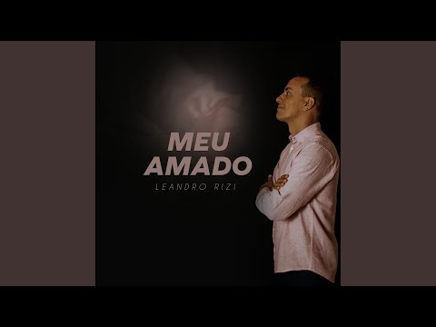 Meu Amado - Leandro Rizi