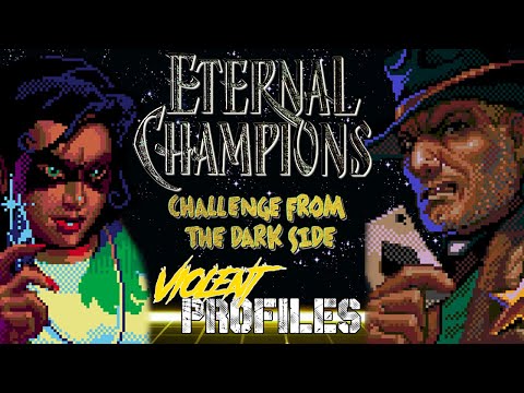 Eternal Champions and Challenge from the Dark Side - Violent Profiles