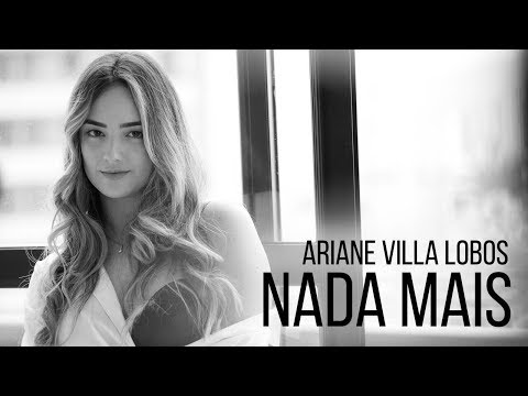 Ariane Villa Lobos - Nada Mais (Videoclipe Oficial)