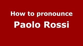 How to pronounce Paolo Rossi