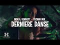 INDILA, BENNETT - Dernière Danse - Techno Mix (Lyrics/Paroles)