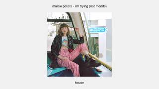 Maisie Peters - I&#39;m Trying [Not Friends]