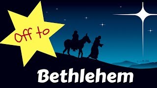 Off To Bethlehem - teach primary children songs about CHRISTMAS - NATIVITY