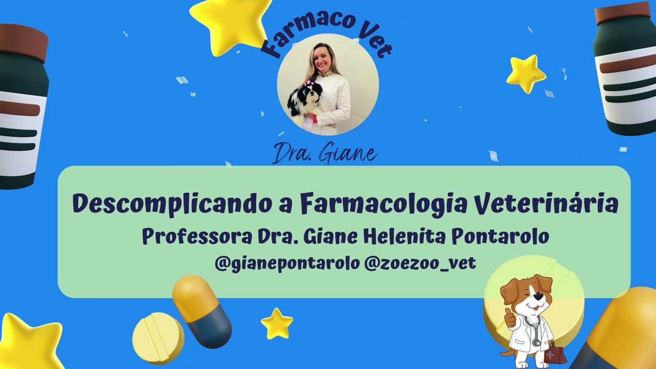 DESCOMPLICANDO A FARMACOLOGIA VETERINÁRIA: MECANISMO DE AÇÃO DOS FÁRMACOS