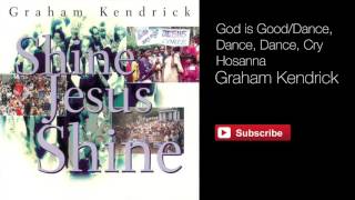 God Is Good - Dance, Dance, Dance - Cry Hosanna