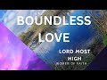 BOUNDLESS LOVE BY WOMEN OF FAITH; LORD MOST HIGH (LYRICS VIDEO)