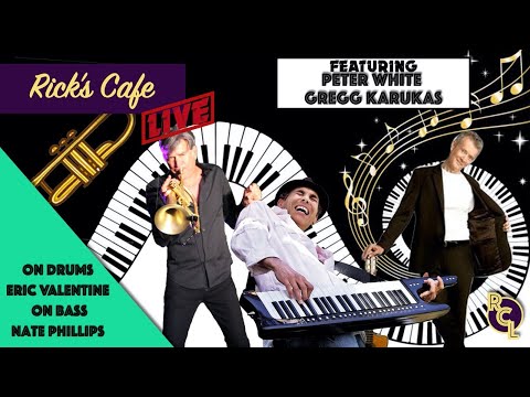 Rick's Cafe Live (#12) - Peter White & Gregg Karukas