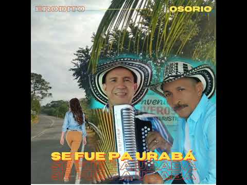 Erodito Osorio 2024 - Se Fue Pa Urabá