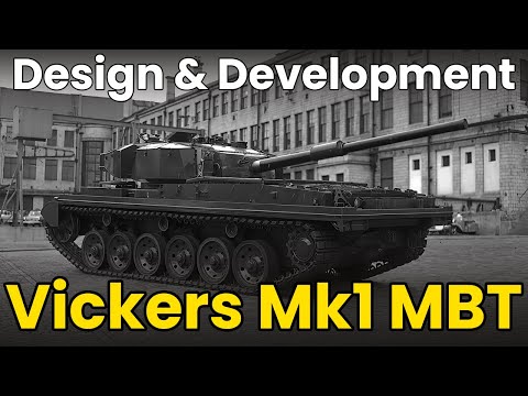 Vickers Mk1 MBT - Main Battle Tank - Tank Design & Development - Part 1