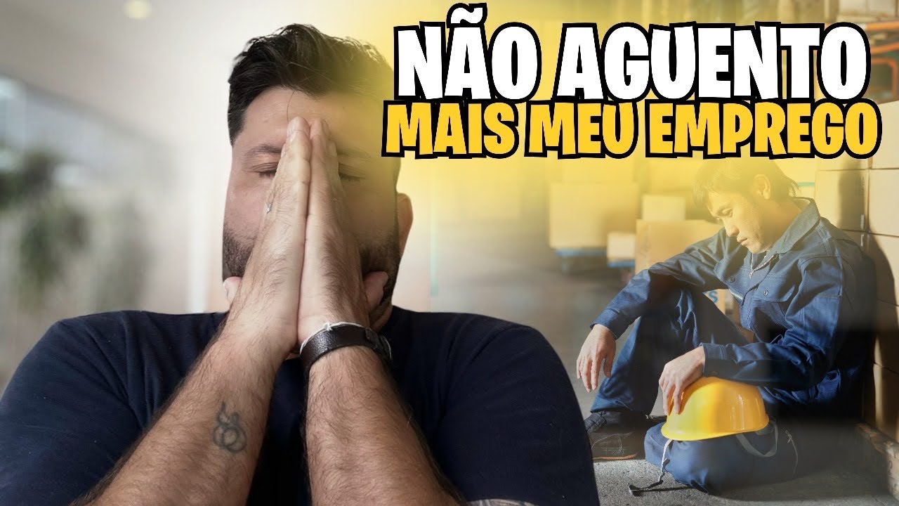 NÃO AGUENTO MAIS O MEU EMPREGO