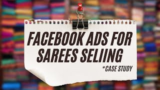 Facebook Ads For Saree Selling Business or Textile Business - ⚠️Case Study Must Watch ⚠️