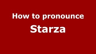 How to pronounce Starza