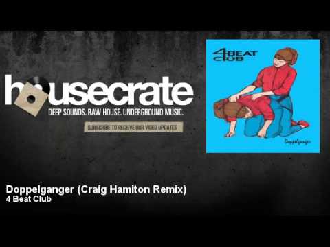 4 Beat Club - Doppelganger - Craig Hamiton Remix - HouseCrate