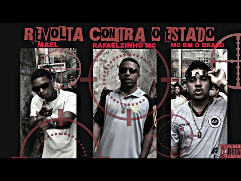 Rafaelzinho MC = REVOLTA CONTRA O ESTADO=Feat: Mael & MC RM O BRABO (Prod: Kollosal) (clipe oficial)